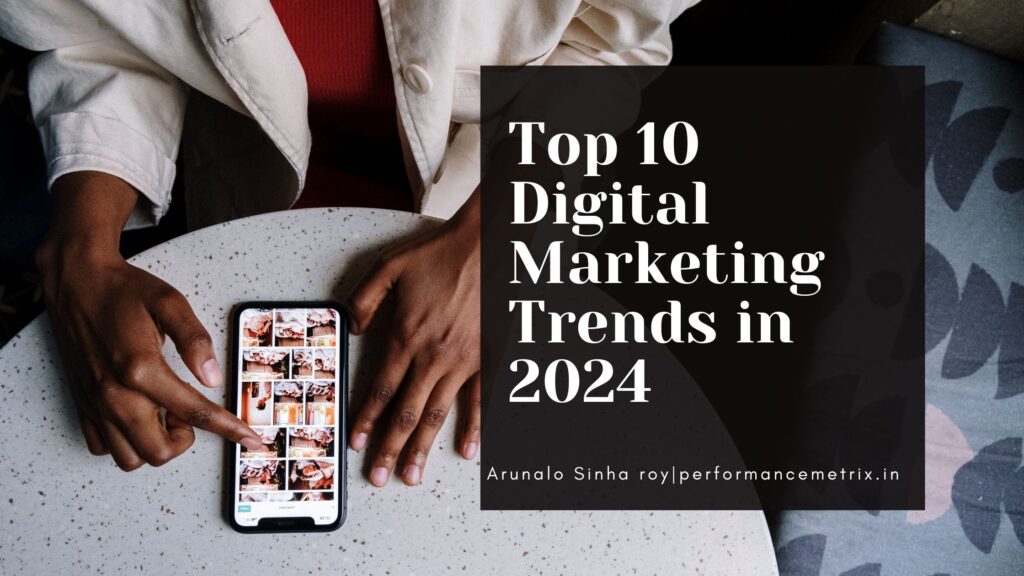 Top 10 Digital Marketing Trends in 2024